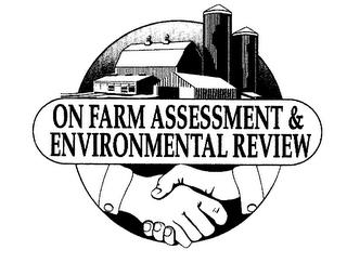 ON FARM ASSESSMENT & ENVIRONMENTAL REVIEW trademark