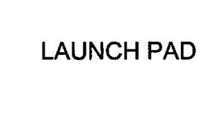 LAUNCH PAD trademark