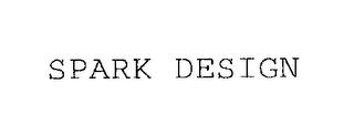 SPARK DESIGN trademark