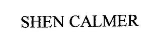 SHEN CALMER trademark