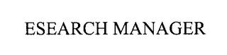 ESEARCHMANAGER trademark