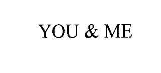 YOU & ME trademark