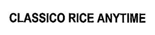 CLASSICO RICE ANYTIME trademark