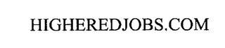 HIGHEREDJOBS.COM trademark