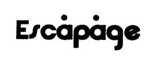 ESCAPAGE trademark