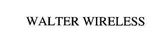 WALTER WIRELESS trademark