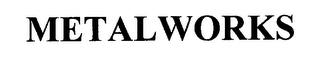 METALWORKS trademark