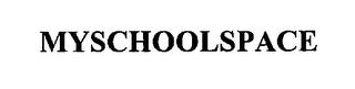 MYSCHOOLSPACE trademark