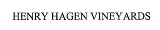 HENRY HAGEN VINEYARDS trademark