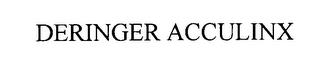 DERINGER ACCULINX trademark