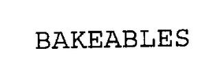 BAKEABLES trademark