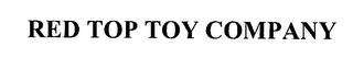 RED TOP TOY COMPANY trademark