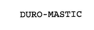 DURO-MASTIC trademark