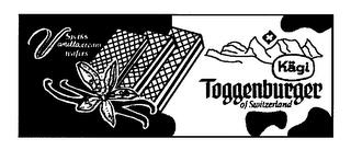 KAGI TOGGENBURGER OF SWITZERLAND SWISS VANILLA CREAM WAFERS trademark