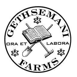 GETHSEMANI FARMS ORA ET LABORA trademark