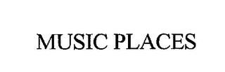 MUSIC PLACES trademark