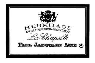 HERMITAGE APPELLATION HERMITAGE CONTROLEE LA CHAPELLE PAUL JABOULET AINE trademark