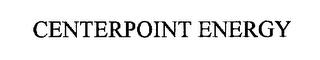 CENTERPOINT ENERGY trademark