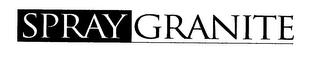 SPRAYGRANITE trademark