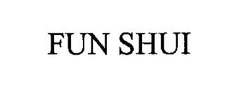 FUN SHUI trademark