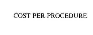 COST PER PROCEDURE trademark