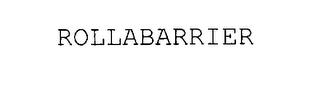 ROLLABARRIER trademark