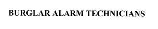 BURGLAR ALARM TECHNICIANS trademark