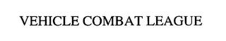 VEHICLE COMBAT LEAGUE trademark