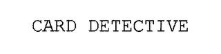 CARD DETECTIVE trademark