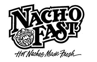 NACH-O FAST HOT NACHOS MADE FRESH trademark