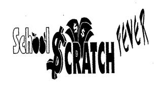 SCHOOL SCRATCH FEVER trademark