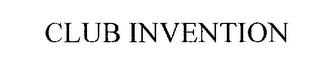 CLUB INVENTION trademark