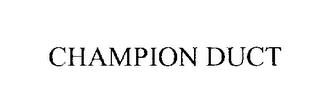 CHAMPION DUCT trademark