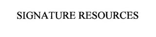 SIGNATURE RESOURCES trademark