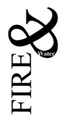 FIRE & WATER trademark