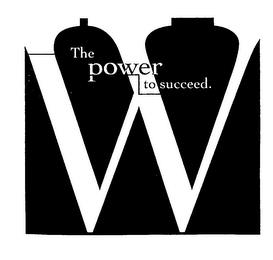 THE POWER TO SUCCEED. W trademark