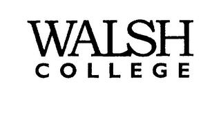 WALSH COLLEGE trademark