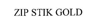 ZIP STIK GOLD trademark