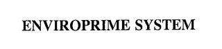 ENVIROPRIME SYSTEM trademark