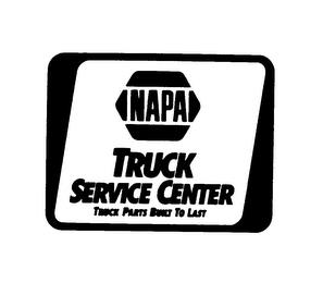 NAPA TRUCK SERVICE CENTER TRUCK PARTS BUILT TO LAST trademark