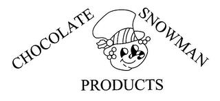 CHOCOLATE SNOWMAN PRODUCTS trademark