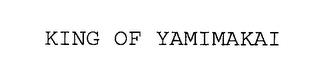 KING OF YAMIMAKAI trademark