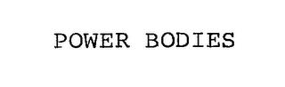 POWER BODIES trademark