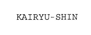 KAIRYU-SHIN trademark