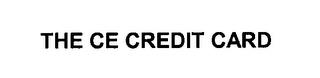 THE CE CREDIT CARD trademark