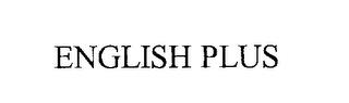 ENGLISH PLUS trademark