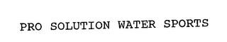 PRO SOLUTION WATER SPORTS trademark