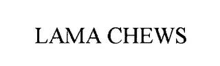 LAMA CHEWS trademark