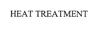 HEAT TREATMENT trademark