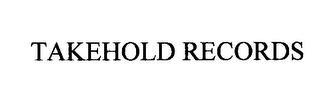 TAKEHOLD RECORDS trademark